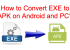 how to convert exe to apk feat