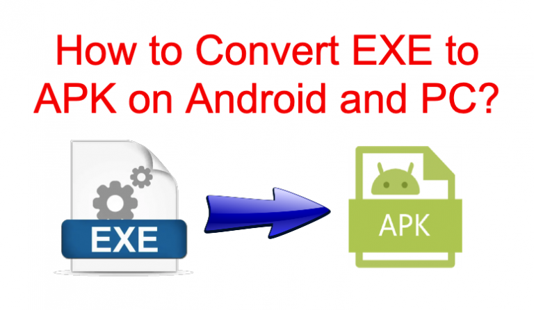 Convert EXE to APK on Android and PC (How to Guide)